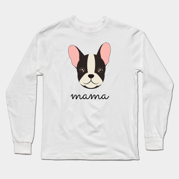 French Bulldog Mama Long Sleeve T-Shirt by Mplanet